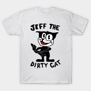 JEFF THE DIRTY CAT T-Shirt